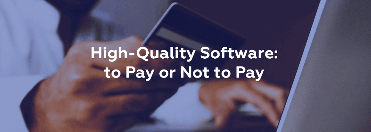 High-Quality Software: to Pay or Not to Pay
